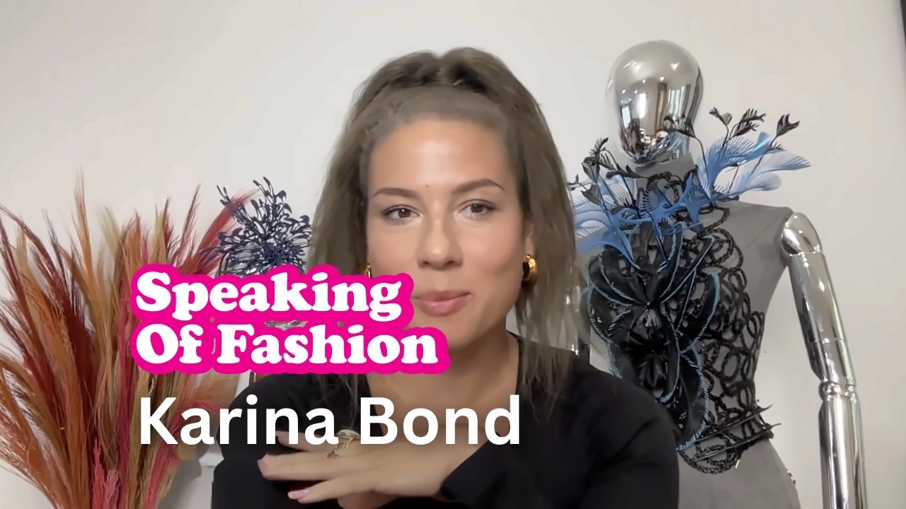 Speaking of Fashion #9: Karina Bond